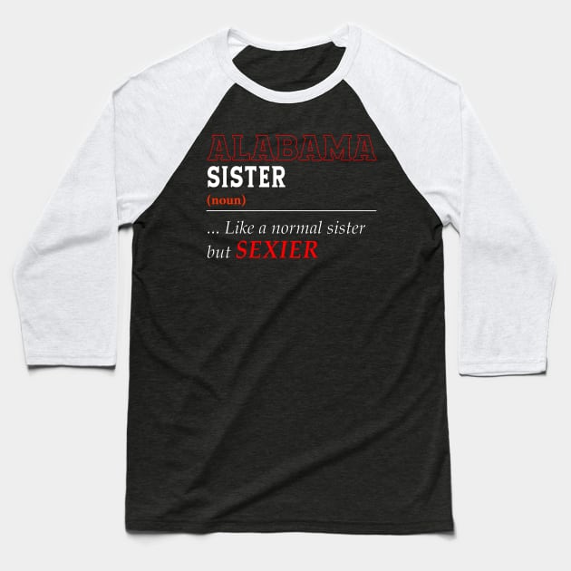 Alabama Normal Sister Baseball T-Shirt by Easy On Me